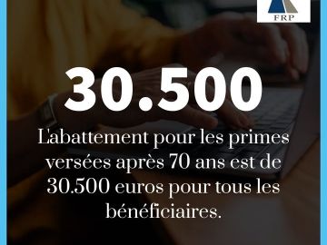 Un abattement à ne pas négliger après 70 ans ! L'abattement fiscal de 30.500 euros pour les primes versées après cet âge est crucial pour les bénéficiaires....