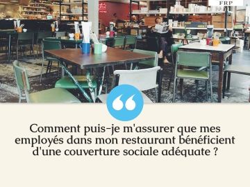 Comment puis-je m'assurer que mes employés dans mon restaurant bénéficient d'une couverture sociale adéquate ?  

En tant que propriétaire de restaurant, il...