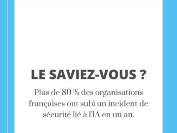 🔍 Saviez-vous que plus de 80 % des organisations françaises ont été touchées par des incidents de sécurité liés à l'IA cette année ? Ce chiffre alarmant...